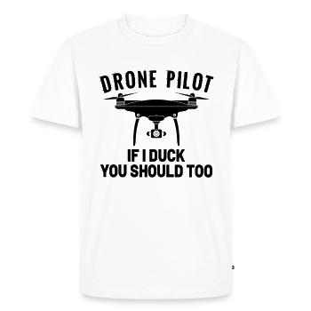 DRONE PILOT: If I duck you should too - Men's Premium Organic T-Shirt - white - Front - Nico (187cm)