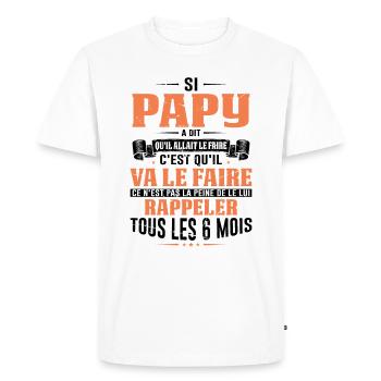 Idée Cadeau Anniversaire Papy Fête Des Pères Cool - T-shirt Premium bio Homme - blanc - Devant - Nico (187cm)