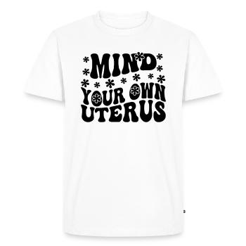 of Your Own Uterus - Men's Premium Organic T-Shirt - white - Front - Nico (187cm)