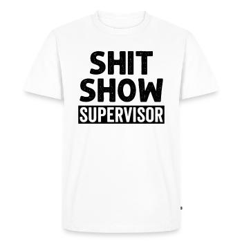 Shit Show Supervisor - Men's Premium Organic T-Shirt - white - Front - Nico (187cm)