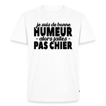Je Suis De Bonne Humeur Alors Faites Pas Chier - T-shirt Premium bio Homme - blanc - Devant - Nico (187cm)