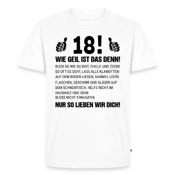 18 Wie Geil Ist Das Denn - Männer Premium Bio T-Shirt - Weiß - Vorne - Nico (187cm)
