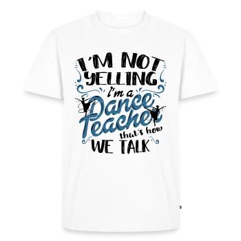 Dancing Dance Teacher Dance Teacher I'm A Dance Teacher - Men's Premium Organic T-Shirt - white - Front - Nico (187cm)