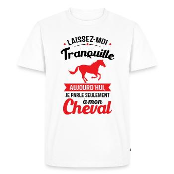 Aujourd'hui je parle seulement à mon cheval - T-shirt Premium bio Homme - blanc - Devant - Nico (187cm)