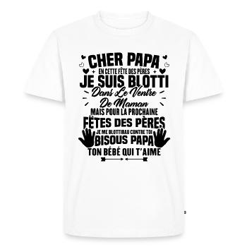 Cher papa, Je suis blotti dans le ventre de maman - T-shirt Premium bio Homme - blanc - Devant - Nico (187cm)