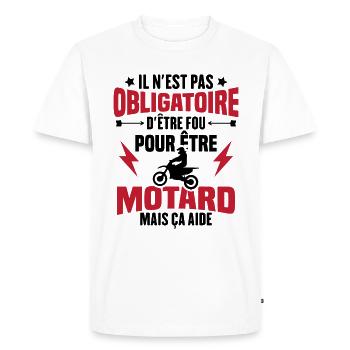 Pas obligatoire d'être fou pour être motard - T-shirt Premium bio Homme - blanc - Devant - Nico (187cm)