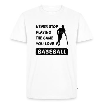 Never Stop Playing the Game Baseball Spell - Men's Premium Organic T-Shirt - white - Front - Nico (187cm)