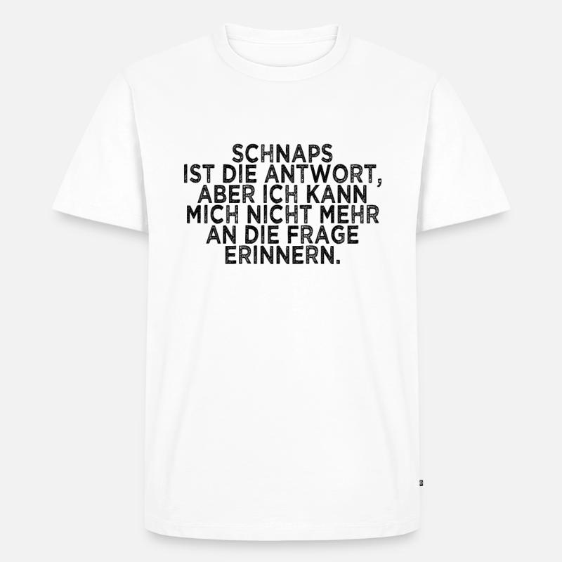 lustiger Schnaps Spruch - Männer Premium Bio T-Shirt - Weiß