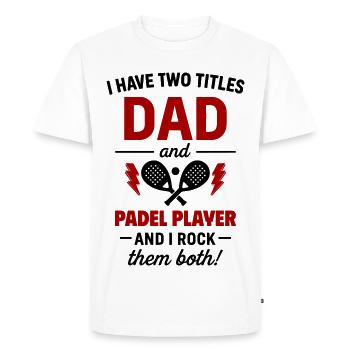 Dad Padel Player Gift Christmas Father's Day - Men's Premium Organic T-Shirt - white - Front - Nico (187cm)