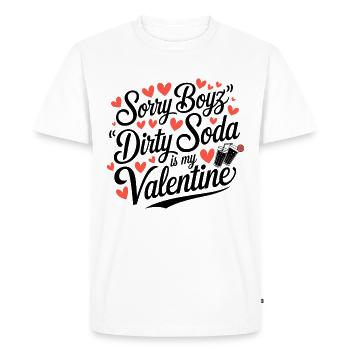 Sorry Boyz Dirty Soda is my Valentine - Men's Premium Organic T-Shirt - white - Front - Nico (187cm)
