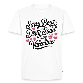 Sorry Boyz Dirty Soda is my Valentine - Men's Premium Organic T-Shirt - white - Front - Nico (187cm)