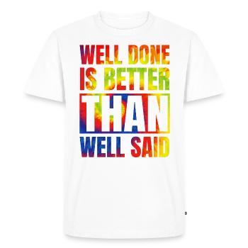 Well done is better than well-said life - Men's Premium Organic T-Shirt - white - Front - Nico (187cm)