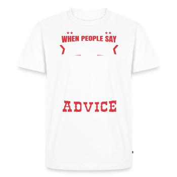 Say, behave like an adult - Men's Premium Organic T-Shirt - white - Front - Nico (187cm)