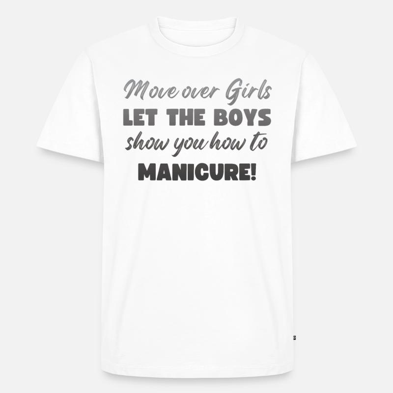 Platz Da, Mädchen - Nageltechnikerinnen - Männer Premium Bio T-Shirt - Weiß