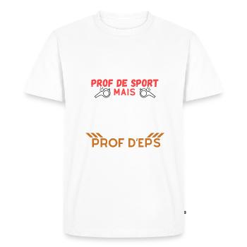 On ne dit pas prof de sport mais prof d'eps - T-shirt Premium bio Homme - blanc - Devant - Nico (187cm)