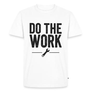 Do the Work Saying Quote - Men's Premium Organic T-Shirt - white - Front - Nico (187cm)