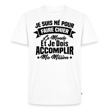 je suis né pour faire chier le monde - T-shirt Premium bio Homme - blanc - Devant - Nico (187cm)