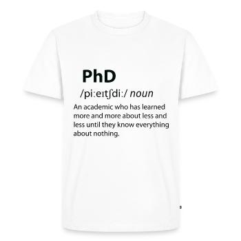 PhD Funny Dictionary Definition - Men's Premium Organic T-Shirt - white - Front - Nico (187cm)