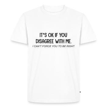 It's okay no okay sarcastic humor - Men's Premium Organic T-Shirt - white - Front - Nico (187cm)