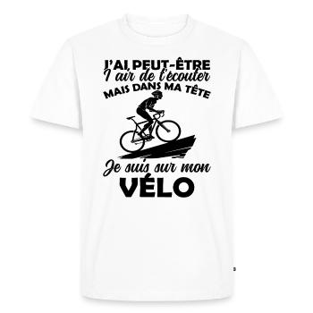 Cyclisme Dans Ma Tête Je suis sur Mon Vélo Humour - T-shirt Premium bio Homme - blanc - Devant - Nico (187cm)