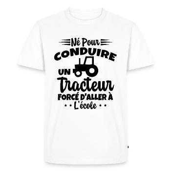 Né pour conduire un tracteur forcé daller à lécole - T-shirt Premium bio Homme - blanc - Devant - Nico (187cm)