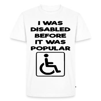 I was disabled even before it became popular* - Men's Premium Organic T-Shirt - white - Front - Nico (187cm)