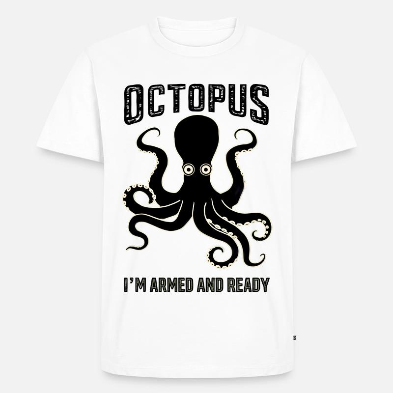 Octopus: I’m Armed and Ready - Männer Premium Bio T-Shirt - Weiß