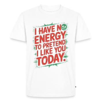 Je n’ai pas d’énergie pour faire semblant de t’aimer aujourd’hui Bureau - T-shirt Premium bio Homme - blanc - Devant - Nico (187cm)