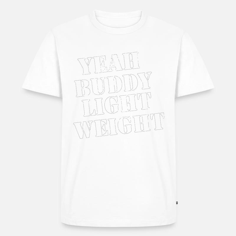 Yeah Buddy - Light Weight! - Männer Premium Bio T-Shirt - Weiß