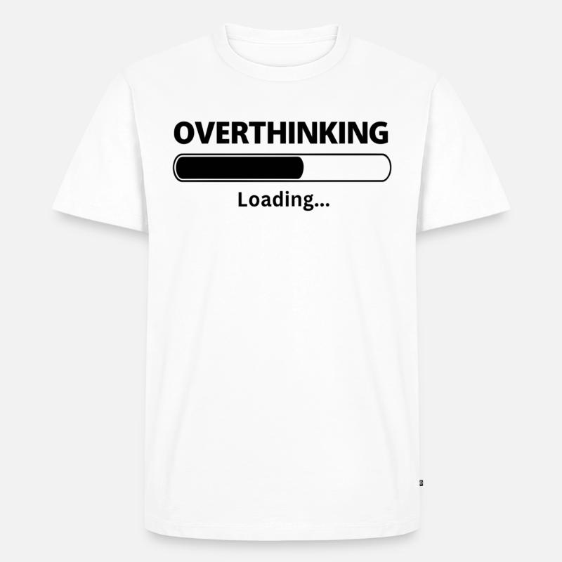 Overthinking is Loading funny sayings - Männer Premium Bio T-Shirt - Weiß