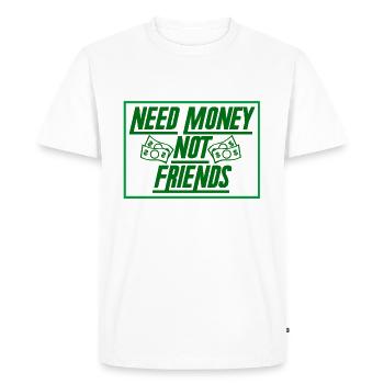 Money Cash Geese Cash Moneten Empire saying gift - Men's Premium Organic T-Shirt - white - Front - Nico (187cm)