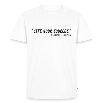 Cite Your Sources Funny History Teacher - Men's Premium Organic T-Shirt - white - Front - Nico (187cm)