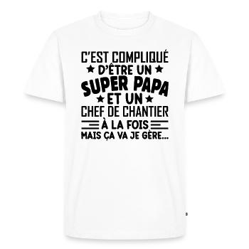 Je Suis Un Super Papa Et Un Chef De Chantier - T-shirt Premium bio Homme - blanc - Devant - Nico (187cm)