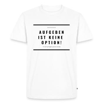 GIVING UP IS NOT AN OPTION - Men's Premium Organic T-Shirt - white - Front - Nico (187cm)