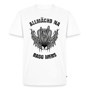 FRANKEN Allmächd Na - T-shirt Premium bio Homme - blanc - Devant - Nico (187cm)
