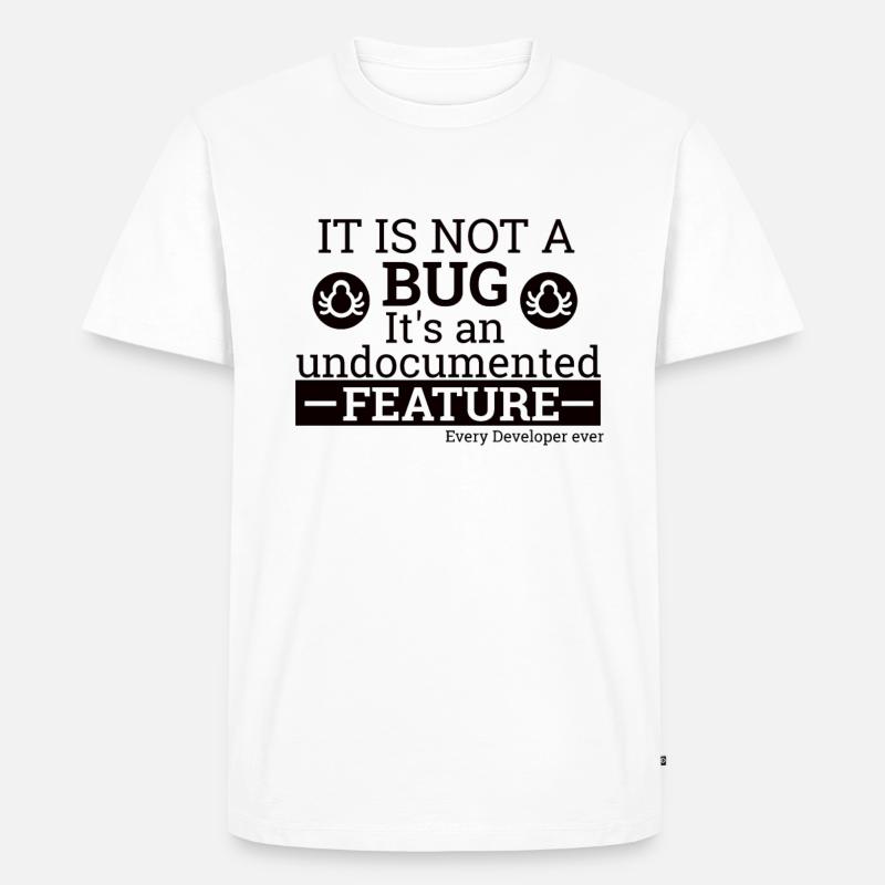 "Not a Bug" | Programmer, Programmierer - Männer Premium Bio T-Shirt - Weiß
