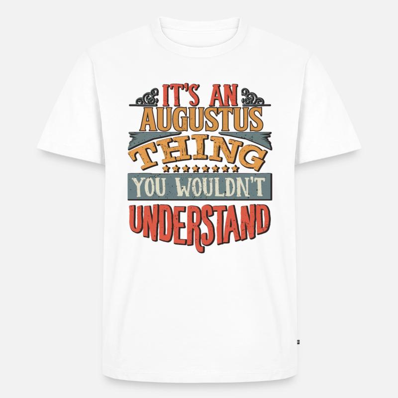 C’est une chose d’Auguste que vous ne comprendriez pas - - T-shirt Premium bio Homme - blanc