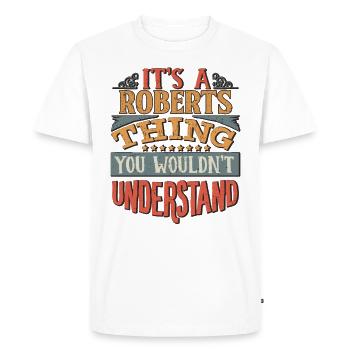 It's A Roberts Thing You Wouldn't Understand - - Men's Premium Organic T-Shirt - white - Front - Nico (187cm)