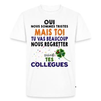 Collègue Tu pars Mais Tu Vas Nous Regretter - T-shirt Premium bio Homme - blanc - Devant - Nico (187cm)