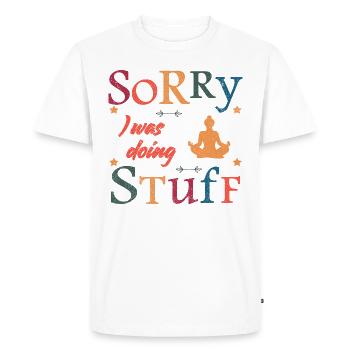 Sorry, I was doing stuff - meditation - Men's Premium Organic T-Shirt - white - Front - Nico (187cm)