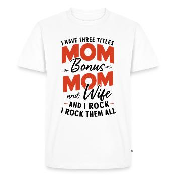 J’ai trois titres Maman Maman Femme Maman bonus - T-shirt Premium bio Homme - blanc - Devant - Nico (187cm)