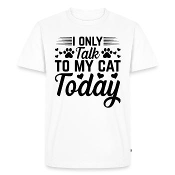 Propriétaire de chat Je ne parle qu’à mon Ka aujourd’hui - T-shirt Premium bio Homme - blanc - Devant - Nico (187cm)