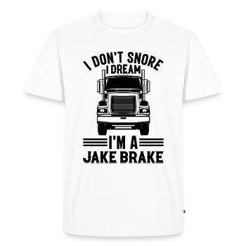 Truck Driver I Don't Snore I Dream I'm A Jake Brak - Men's Premium Organic T-Shirt - white - Front - Nico (187cm)