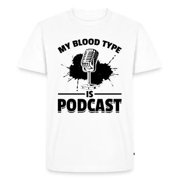 My Blood Type Is Podcast - Podcast Host Funny Podc - Men's Premium Organic T-Shirt - white - Front - Nico (187cm)