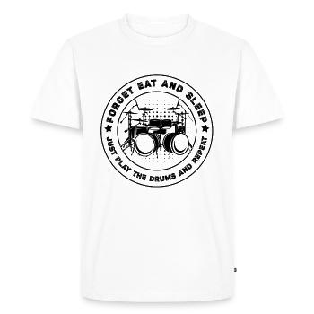 Forget Eat And Sleep Just Play The Drums And Repea - Men's Premium Organic T-Shirt - white - Front - Nico (187cm)