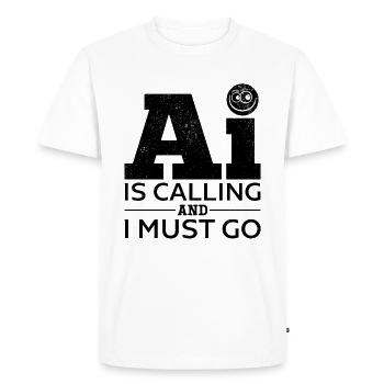 AI Is Calling And I Must Go - Ai Artificial Intell - Men's Premium Organic T-Shirt - white - Front - Nico (187cm)