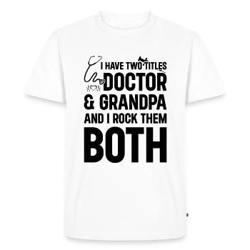 Docteur Grand-père - J’ai deux titres Docteur et Grand-père - T-shirt Premium bio Homme - blanc - Devant - Nico (187cm)