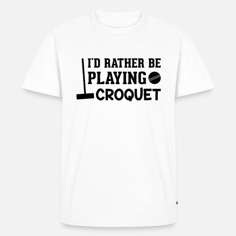 I'd Rather Be Playing Croquet - Männer Premium Bio T-Shirt - Weiß