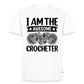 Crocheting Crocheter - I am the awesome Crocheter - Men's Premium Organic T-Shirt - white - Front - Nico (187cm)