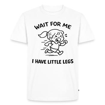 Wait for Me I Have Little Legs Humor Baby - Men's Premium Organic T-Shirt - white - Front - Nico (187cm)